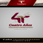 4 Años Transformando Tamaulipas.