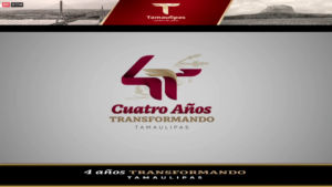 4 Años Transformando Tamaulipas.